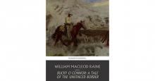 Bucky O'Connor: A Tale of the Unfenced Border Bucky O'Connor: A Tale of the Unfenced Border